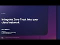 AWS re:Inforce 2025 - Integrate Zero Trust into your cloud network (NIS304)