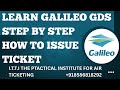 Galileo GDS Tutorial | How to make PNR in GDS Galileo | How to issue ticket in Galileo |