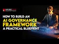 How to Build an AI Governance Framework | Complete Practical Guide