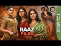 Raaz Files | राज़ फाइल्स | Most Popular Hindi Movie | Crime Thriller Story #thrillermovie