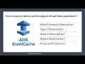 What is Amazon Elasticache | How to improve latency and throughput of read-heavy application