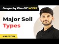 Map Work | Major Soil Types | Resources \u0026 Development | Geography | Class 10th 2023-24