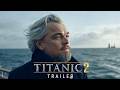 Titanic 2 (2026) First Trailer | Leonardo DiCaprio, Kate Winslet Reunited | Concept Trailer
