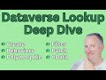 Deep Dive in using Dataverse Lookup Columns
