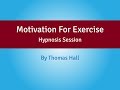 Motivation For Exercise - Hypnosis Session - By Minds in Unison