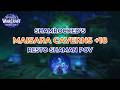 Shamrocked | Maisara Caverns +18 | Resto Shaman POV