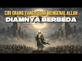 Ciri Orang yang Sudah Mengenal Allah… Diamnya Berbeda | Inspirasi Islam 