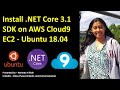 Install .NET Core 3.1 SDK on AWS Cloud9 EC2  - Ubuntu 18.04
