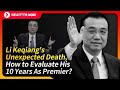 Li Keqiang's Unexpected Death, How to Evaluate His 10 Years As Premier ｜Wang's News Talk 20231029