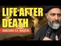 Life After Death | Barzakh Ka Waqeya | Maulana Nusrat Abbas Bukhari