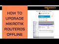 How to upgrade MikroTik RouterOS offline