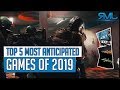 TOP 5 MOST ANTICIPATED GAMES IN 2019
