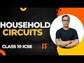 Household Circuits | Electricity and Magnetism Class 10 ICSE | @sirtarunrupani