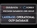 Wisconsin Databricks User Group: Lakebase Operational OLTP Database