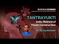 Overview of #INDICACourse “Tantrayukti - Indic Method of Thesis Construction\