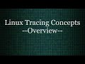 Linux Tracing Concepts | DEEP LINUX