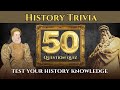 The HISTORY Quiz! 50 Trivia Questions. Test Your Knowledge of Events, Icons, Ancient \u0026 Modern Times!