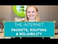The Internet: Packets, Routing \u0026 Reliability