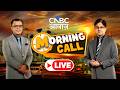 Morning Call LIVE | Stock Market | Top Stocks Today | Morning Business News |Anuj Singhal|CNBC Awaaz
