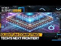 Decoding The Future Of Quantum Computing: Promise vs Reality | World Business Watch