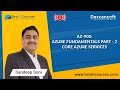 AZ-900: Azure Fundamentals 2021 Part - 2 | Core Azure Services