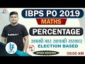 IBPS PO 2019 | Maths | PERCENTAGE अबकी बार आपकी सरकार ELECTION BASED