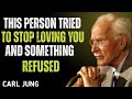 This Person Tried to Stop Loving You… But Something Refused |  Carl Jung
