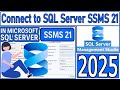 How to Connect to Microsoft SQL Server with SSMS 21 [ 2025 Update ] SQL Server Management Studio 21