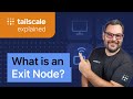 Exit Nodes | Tailscale Explained