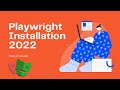 Playwright Installation - 2022