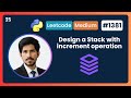 Design a Stack With Increment Operation | Leetcode - 1381 | Python