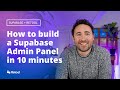 How to build an admin panel for Supabase in 10 minutes