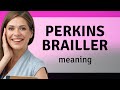 Understanding the Perkins Brailler: A Guide to Braille Literacy