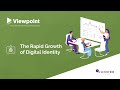 The Rapid Growth of Digital Identity