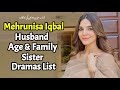 Mehrunisa Iqbal Age, Husband, Wedding, Family, Dramas, Biography |Meri Bahuain last episode|