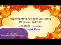 Windows Server FailOver Clustering  - Step by Step explanation