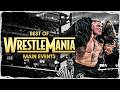 Best of WrestleMania Main Events: Full Match Marathon