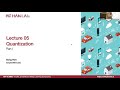 Lecture 05 - Quantization (Part I) | MIT 6.S965