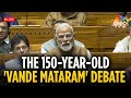 Parliament Winter Session 2025 LIVE | PM Modi Leads Vande Mataram Debate In Lok Sabha | N18L
