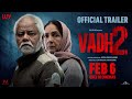 Vadh 2 - Official Trailer | Sanjay Mishra, Neena Gupta | Jaspal Singh Sandhu | Luv Films | 6th Feb