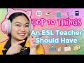 TOP 10 THINGS AN ESL TEACHER SHOULD HAVE | ESL MUST HAVES | Learn with Leri