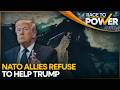 US Warns NATO: Trump Warns NATO’s Future at Risk as Allies Refuse Help Despite Threats | WION