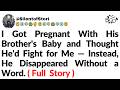 I Got Pregnant With His Brother's Baby \u0026 Thought He'd Fight For Me—He Never Spoke To Me Again.