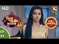 Rishta Likhenge Hum Naya - Ep 94 - Full Episode - 16th March, 2018