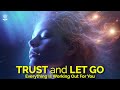 I Am Affirmations While You Sleep: INSTANTLY TRUST \u0026 LET GO ~ Know EVERYTHING IS WORKING OUT FOR YOU