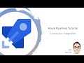 Azure DevOps Pipelines Tutorial - Continuous Integration