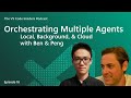Orchestrating Multiple Agents in VS Code with Ben \u0026 Peng