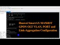 Huawei Gpon Olt Vlan Port Link-aggregation Configuration | Technical Hakim