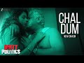 Chal Dum Official Video | Dirty Politics | Mallika Sherawat \u0026 Om Puri