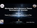 Wordpress WooCommerce Theme Development Tutorials #3 First Phase Course Plan in Theme Development